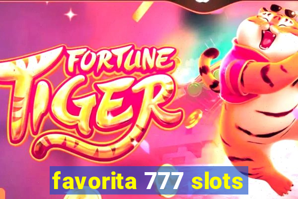 favorita 777 slots